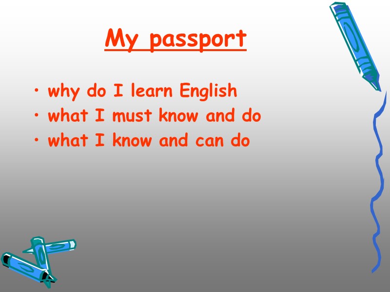 My passport why do I learn English what I must know and do what My passport why do I learn English what I must know and do what
